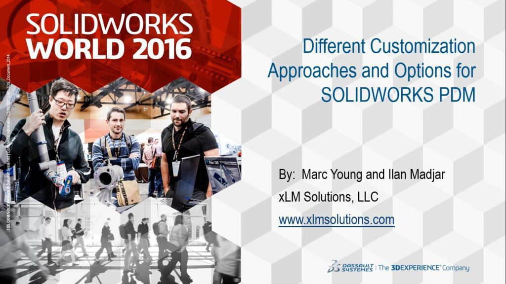 DIFFERENT CUSTOMIZATION APPROACHES & OPTIONS FOR SOLIDWORKS PDM