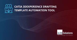 CATIA 3DEXPERIENCE Drafting Automation | XLM Solutions